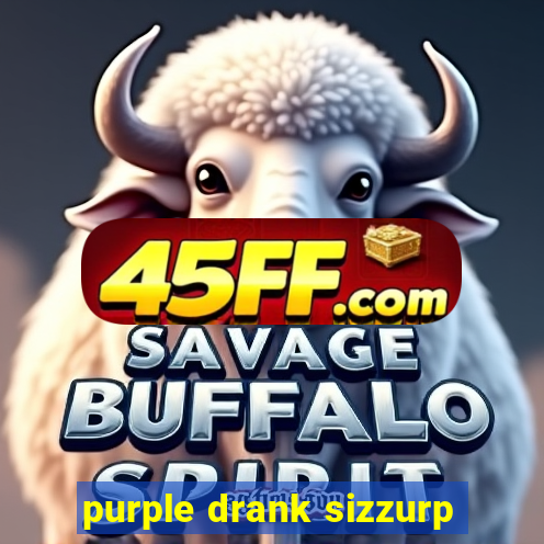 purple drank sizzurp